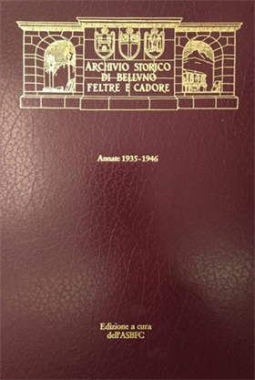 Archivio Storico di Belluno Feltre e Cadore. Periodico Trimestrale. Annate 1935-